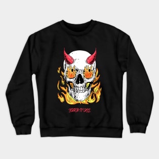 burn it all Crewneck Sweatshirt